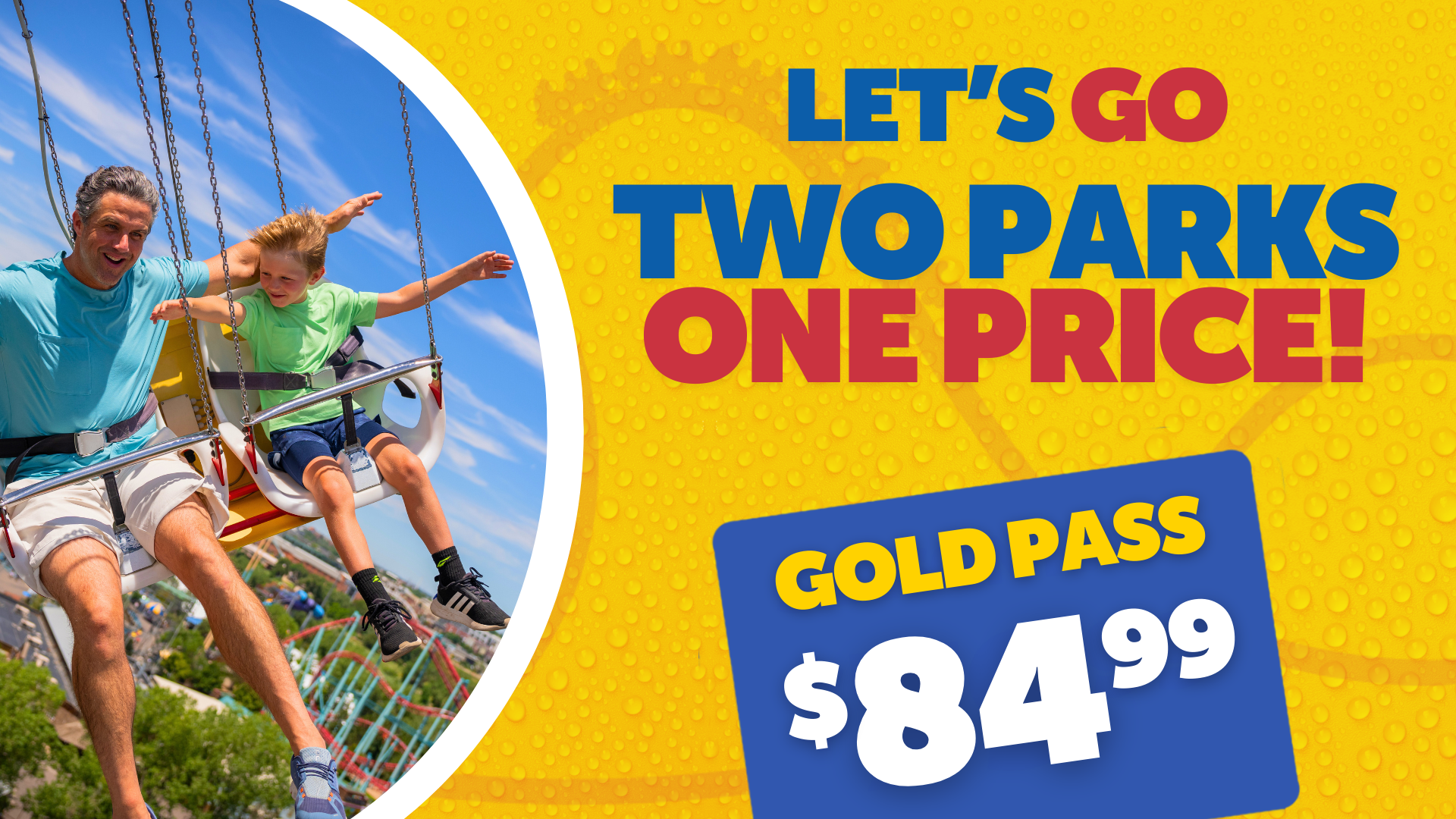 Visita tanto el parque temático como el parque acuático con un pase de temporada. ¡Dos parques, un precio!