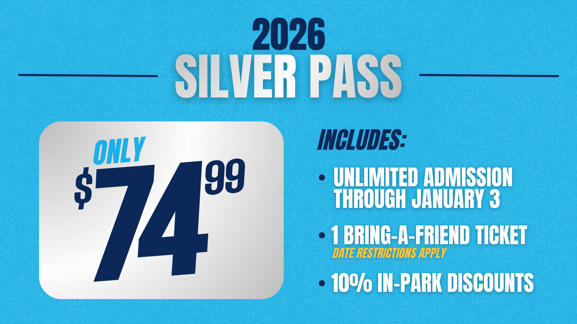 Get visits both the theme park and water park with a Season Pass. Two parks, one price!